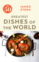 The 50 Greatest Dishes of the World 1785781731 Book Cover