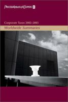 Corporate Taxes: Worldwide Summaries 2002-2003 0471236772 Book Cover