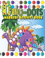 Dino-Dots : Dot Markers Activity Book: Do a Dot Page a Day (Dinosaurs) Easy Guided Big Dots for Toddlers, Preschoolers and Kindergarteners , Cute ... for Boys and Girls Ages 1-3, 2-4, 3-5 ( B08VYBPRZF Book Cover