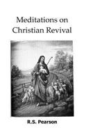 Meditations on Christian Revival 1517542960 Book Cover