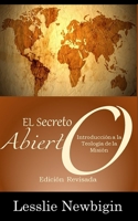 El Secreto Abierto: Introducción a la teología de la misión 1953911021 Book Cover