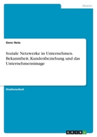 Soziale Netzwerke in Unternehmen. Bekanntheit, Kundenbeziehung und das Unternehmensimage 334661624X Book Cover