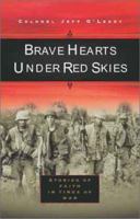 Brave Hearts Under Red Skies: Stories of Faith Under Fire 0781438128 Book Cover
