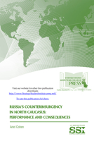 Russia's Counterinsurgency in North Caucasus: Performance and Consequences: The Strategic Threat of Religious Extremism and Moscow’s Response 1312278129 Book Cover