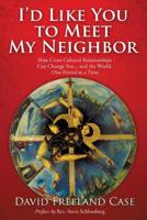 I'd Like You to Meet My Neighbor 1498459730 Book Cover