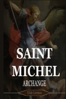 SAINT MICHEL ARCHANGE: 9 jours de prières puissantes pour la protection, la force et la victoire sur les batailles spirituelles B0FTZ8Q9WF Book Cover