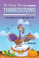 The Happy Therapy: Thanksgiving Bundle Coloring Books for Kids Ages 6-10 154197185X Book Cover