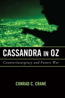 Cassandra in Oz: Counterinsurgency and Future War 1682470075 Book Cover