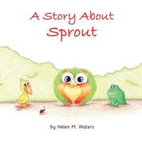 A Story About Sprout 1733965807 Book Cover