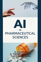 AI IN PHARMACEUTICAL SCIENCES: Concepts, Methods, and Real-World Applications B0GP8W29YL Book Cover