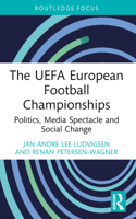 The Uefa European Football Championships: Politics, Media Spectacle and Social Change 1032416513 Book Cover