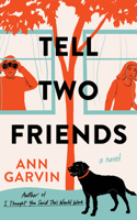 Tell Two Friends: A Novel 1662533381 Book Cover