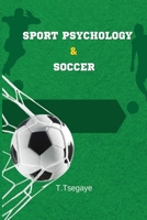 Sport Psychology & Soccer 1805457764 Book Cover