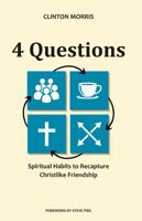 4 Questions: Spiritual Habits to Recapture Christlike Friendship B0GGBQPKDZ Book Cover