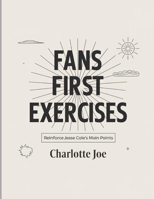 Fans First Exercises: Reinforce Jesse Cole's Main Points B0FF3BCYSK Book Cover