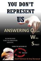 YOU DON'T REPRESENT US - Answering Occupy Wall Street 1478312823 Book Cover