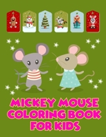 Mickey Mouse Coloring Book For Kids: Mickey Mouse Coloring Book For Kids, Mickey Mouse Christmas Book. 40 Page - 8.5 x 11 1710716371 Book Cover