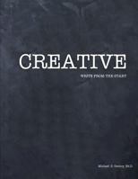 Creative Write from the Start 0692637877 Book Cover