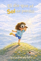 El día que el Sol se perdió (Spanish Edition) B0G8YG9KZL Book Cover