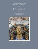 Versteckt - Entdeckt: Details aus der Wiener Servitenkirche (German Edition) 3769352041 Book Cover