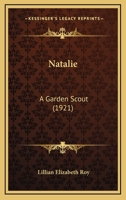 Natalie: A Garden Scout 1541338995 Book Cover