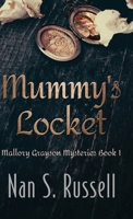 Mummy's Locket (Mallory Grayson Mysteries) 482417029X Book Cover
