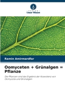 Oomyceten + Grünalgen = Pflanze (German Edition) 6208097479 Book Cover