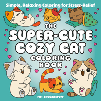 The Super-Cute Cozy Cat Coloring Book: Simple, Relaxing Coloring for Stress-Relief 1837998868 Book Cover