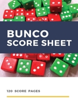 Bunco  Score Sheet: Perfect Scorebook for Bunco Scorekeeping, Games Record, Popular "game night" game 1697377742 Book Cover