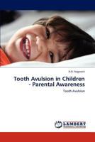 Tooth Avulsion in Children - Parental Awareness: Tooth Avulsion 3845479892 Book Cover