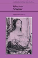 Richard Strauss, Salome (Cambridge Opera Handbooks) 0521359708 Book Cover
