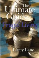The Ultimate Guide to Frugal Living 1523421010 Book Cover