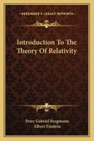 Introduction to the Theory of Relativity 1163187925 Book Cover