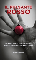 Il Pulsante Rosso: L'unica regola da seguire per essere vincenti nella vita 1291941371 Book Cover