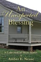 An Unexpected Blessing: A Collection of Short Stories 198161592X Book Cover