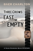 Three Crows East of Empty 1949316327 Book Cover
