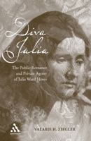 Diva Julia: The Public Romance and Private Agony of Julia Ward Howe 1563384183 Book Cover