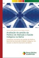 Avaliação da gestão da Política de Atenção à Saúde Indígena na Bahia 6139606446 Book Cover