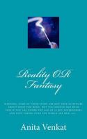 reality OR fantasy: WARNING: SOME OF THESE STORY ARE NOT TRUE SO BEWARE ABOUT WHAT YOU READ. BUT YOU SHOULD NOT READ THIS IF YOU ARE UNDER THE AGE OF 12 BUT SUPERHEROES AND TOYS TAKING OVER THE WORLD  1530347246 Book Cover
