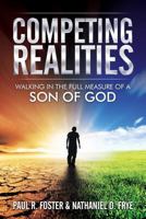 Competing Realities: Walking in the Full Measure of a Son of God 156229301X Book Cover