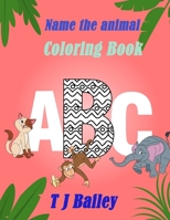 Name the Animal Coloring Book 1672430151 Book Cover
