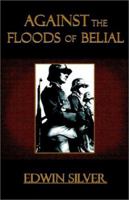 Against the Floods of Belial 1931633509 Book Cover