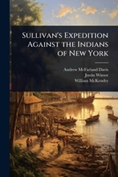 Sullivan's Expedition Against the Indians of New York 1024077004 Book Cover