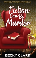 Fiction Can Be Murder 1734689366 Book Cover