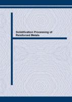 Solidification Processing of Reinforced Metals 0878497854 Book Cover