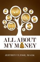 All about My Money 0692144137 Book Cover