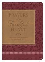 Prayers of a Faithful Heart: Devotional Prayers Inspired by Ephesians 1:15-23 1628368969 Book Cover