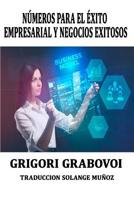 N�meros Para El �xito Empresarial Y Negocios Exitosos Grigori Grabovoi: Series Num�ricas Para Tener �xito En Los Negocios Grigori Grabovoi 1072800764 Book Cover