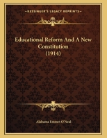 Educational reform and a new constitution; 1175508764 Book Cover