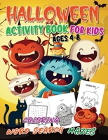 Halloween Activity Book for Kids Ages 4-8: Halloween Maze Puzzle Book, Halloween Word Search Puzzles for Kids, Halloween Coloring and Activity Book ... Kids (Happy Halloween Gifts for Little Kids) B08KHGDSXZ Book Cover